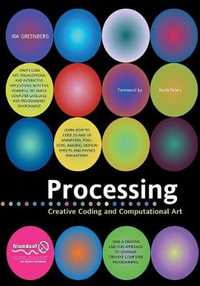 Processing : Creative Coding and Computational Art - Ira Greenberg