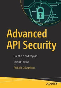 Advanced API Security : OAuth 2.0 and Beyond - Prabath Siriwardena