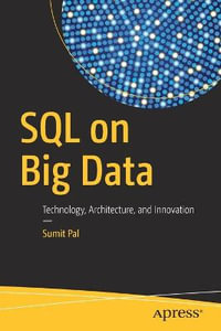 SQL on Big Data : Technology, Architecture, and Innovation - Sumit Pal