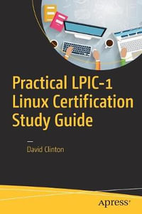 Practical LPIC-1 Linux Certification Study Guide - David Clinton