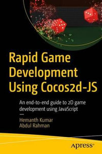 Rapid Game Development Using Cocos2d-JS : An end-to-end guide to 2D game development using JavaScript - Hemanth Kumar