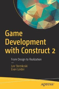 Game Development with Construct 2 : From Design to Realization - Evan Leider