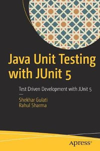 Java Unit Testing with JUnit 5 : Test Driven Development with JUnit 5 - Rahul Sharma