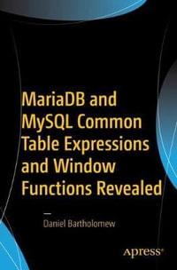 MariaDB and MySQL Common Table Expressions and Window Functions Revealed - Daniel Bartholomew