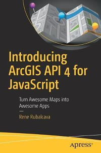 Introducing ArcGIS API 4 for JavaScript : Turn Awesome Maps into Awesome Apps - Rene Rubalcava
