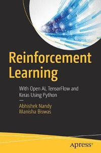 Reinforcement Learning : With Open AI, TensorFlow and Keras Using Python - Abhishek Nandy