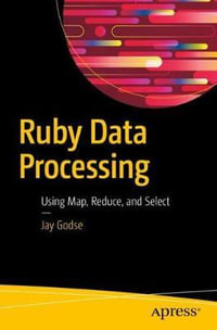 Ruby Data Processing : Using Map, Reduce, and Select - Jay Godse