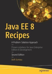 Java EE 8 Recipes : A Problem-Solution Approach - Josh Juneau