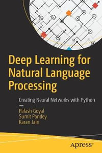 Deep Learning for Natural Language Processing : Creating Neural Networks with Python - Karan Jain