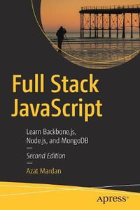 Full Stack JavaScript : Learn Backbone.js, Node.js, and MongoDB - Azat Mardan