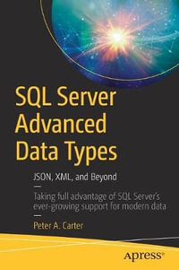 SQL Server Advanced Data Types : JSON, XML, and Beyond - Peter A. Carter