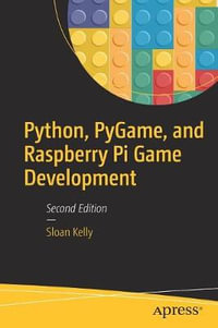 Python, PyGame, and Raspberry Pi Game Development - Sloan Kelly