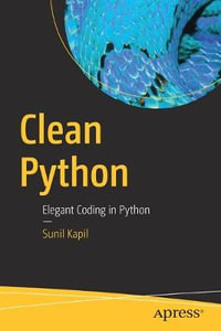 Clean Python : Elegant Coding in Python - Sunil Kapil