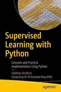 Supervised Learning with Python : Concepts and Practical Implementation Using Python - Vaibhav Verdhan