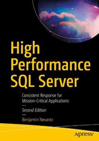 High Performance SQL Server : Consistent Response for Mission-Critical Applications - Benjamin Nevarez