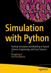 Simulation with Python : Develop Simulation and Modeling in Natural Sciences, Engineering, and Social Sciences - Aiichiro Nakano
