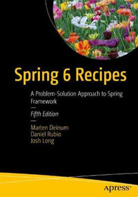 Spring 6 Recipes : A Problem-Solution Approach to Spring Framework - Daniel Rubio