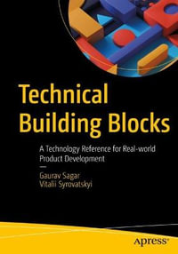 Technical Building Blocks : A Technology Reference for Real-world Product Development - Gaurav Sagar
