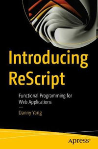 Introducing ReScript : Functional Programming for Web Applications - Danny Yang