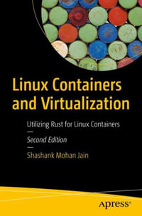 Linux Containers and Virtualization : Utilizing Rust for Linux Containers - Shashank Mohan Jain