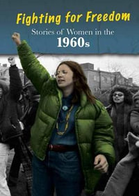 Stories of Women in the 1960s : Fighting for Freedom - Cath Senker