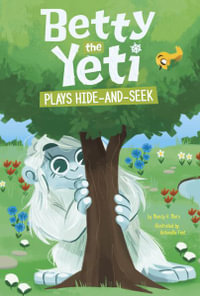 Betty the Yeti Plays Hide-And-Seek : Betty the Yeti - Antonella Fant