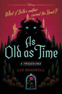 As Old as Time : A Twisted Tale - Liz Braswell