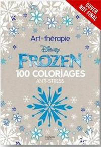 Art of Coloring Disney Princess: 100 Images to Inspire Creativity and Relaxation [Book]