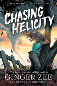 Chasing Helicity : Chasing Helicity-Chasing Helicity, Book 1 - Ginger Zee
