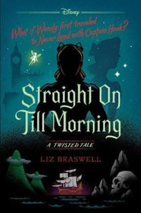 Straight on Till Morning-A Twisted Tale : A Twisted Tale - Liz Braswell