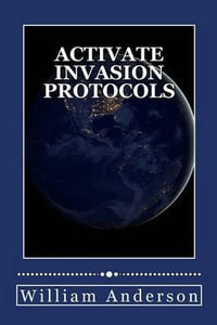 Activate Invasion Protocols - William Scott Anderson