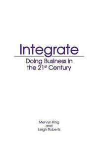 Integrate : Doing Business in the 21st Century - Mervyn King