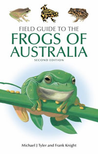 Field Guide to the Frogs of Australia - Michael J. Tyler