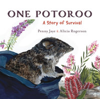 One Potoroo: A Story of Survival : CBCA's Notable Eve Pownall Award 2022 - Penny Jaye