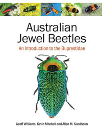 Australian Jewel Beetles : An Introduction to the Buprestidae - Geoff Williams