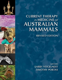 Current Therapy in Medicine of Australian Mammals : Revised Edition - Larry Vogelnest
