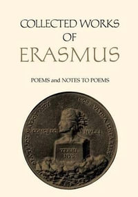 Collected Works of Erasmus : Poems, Volumes 85 and 86 - Desiderius Erasmus