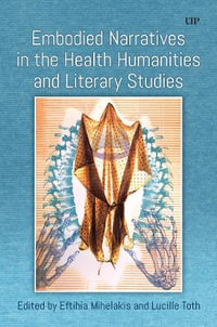Toward Embodied Narratives in the Health Humanities and Literary Studies - Eftihia Mihelakis