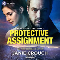 Protective Assignment : Warrior Peak Sanctuary : Book 1 - Janie Crouch