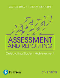 Assessment and Reporting 5ed : Celebrating Student Achievement - Laurie Brady