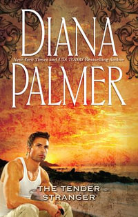 Tender Stranger : Soldier of Fortune : Book 2 - Diana Palmer