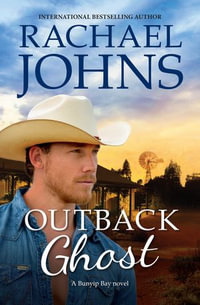 Outback Ghost : The Bunyip Bay Series : Book 4 - Rachael Johns