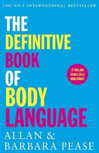 The Definitive Book of Body Language : the must-read and bestselling Australian classic in emotional intelligence and personal development - Allan Pease