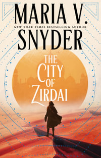 The City of Zirdai : Archives of the Invisible Sword: Book 2 - Maria V. Snyder
