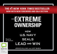Extreme Ownership : How U.S. Navy SEALs Lead and Win - Jocko Willink