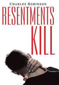 Resentments Kill - Charles Robinson