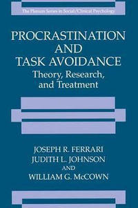Procrastination and Task Avoidance : Theory, Research, and Treatment - Joseph R. Ferrari