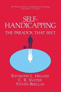 Self-Handicapping : The Paradox That Isn't - Raymond L. Higgins
