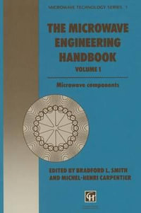 The Microwave Engineering Handbook : Microwave Components - B. Smith