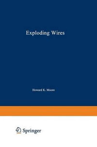 Exploding Wires : Volume 4 - William G. Chace
